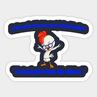 Too Drunk to Taste this Chicken Sticker